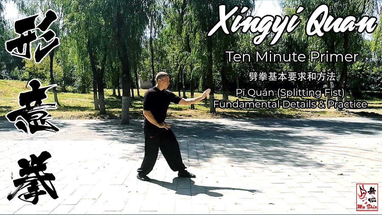 Xingyi Quan Ten Minute Primer Pi Quan Splitting Fist